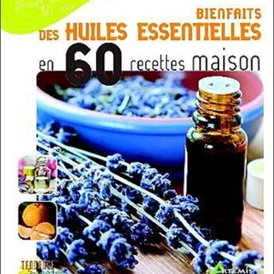 BIENFAITS DE L'HUILE D'ARGAN EN 60 RECETTES MAISON