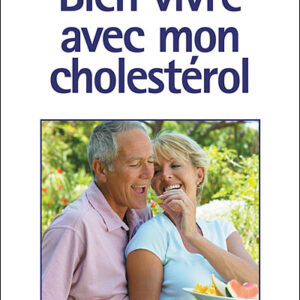BIEN VIVRE AVEC MON CHOLESTEROL