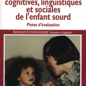COMPÉTENCES COGNITIVES, LINGUISTIQUES ET SOCIALES DE L'ENFANT SOURD