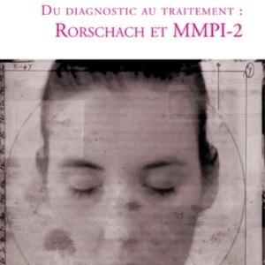 DU DIAGNOSTIC AU TRAITEMENT : RORSCHACH ET MMPI-2