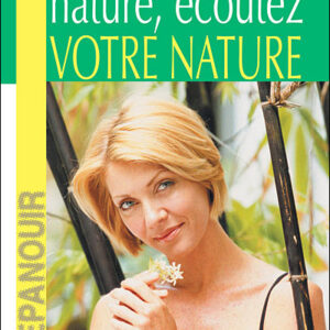 ECOUTEZ LA NATURE, ECOUTEZ VOTRE NATURE