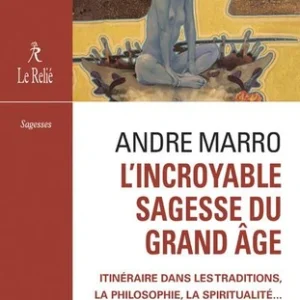 INCROYABLE SAGESSE DU GRAND ÂGE