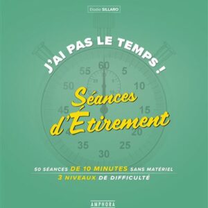 J'AI PAS LE TEMPS ! - SÉANCES D'ÉTIREMENT