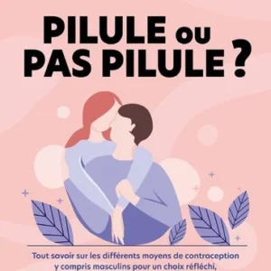 PILULE OU PAS PILULE ?