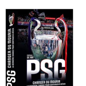 PSG CHANGER OU MOURIR: LA DERNIÈRE CHANCE POUR CONTINUER À RÊVER