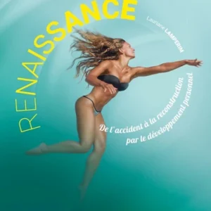 RENAISSANCE: DE L'ACCIDENT À LA RECONSTRUCTION PAR LE DÉVELOPPEMENT PERSONNEL