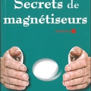 SECRETS DE MAGNETISEURS