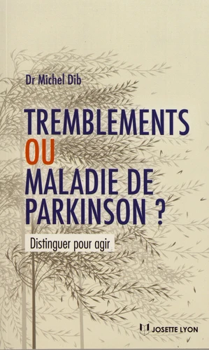 TREMBLEMENTS OU MALADIE DE PARKINSON ?