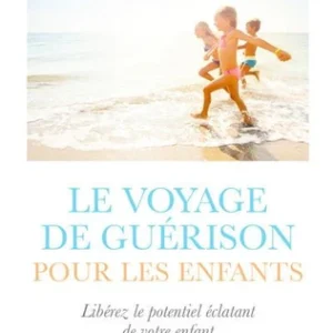 LE VOYAGE DE GUÉRISON POUR LES ENFANTS