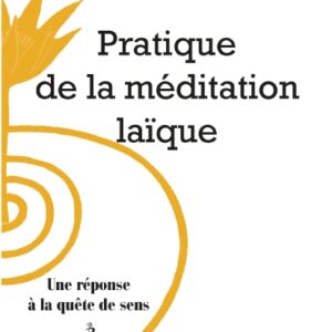 PRATIQUE DE LA MÉDITATION LAÏQUE