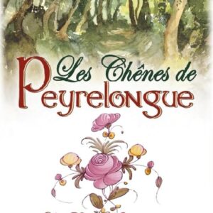LES CHENES DE PEYRELONGUE. (+)