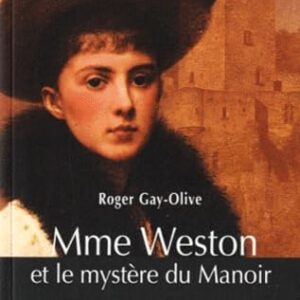 MME WESTON OU LE MYSTERE DU MANOIR