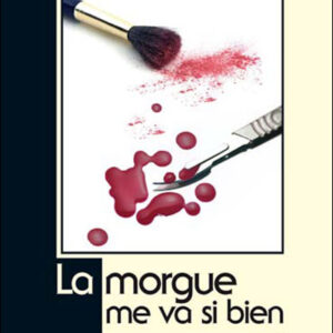 LA MORGUE ME VA SI BIEN