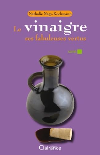 VINAIGRE, SES FABULEUSES VERTUS