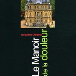 LE MANOIR DE LA DOULEUR