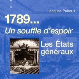 1789 UN SOUFFLE D'ESPOIR / LES ETATS GENERAUX