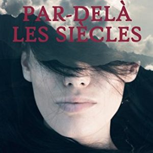 PAR-DELÀ LES SIÈCLES