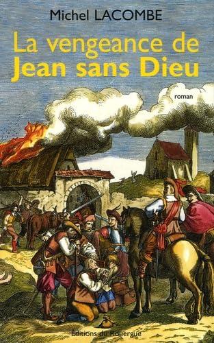 LA VENGEANCE DE JEAN-SANS-DIEU