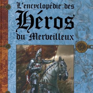 L'encyclopédie des héros du merveilleux