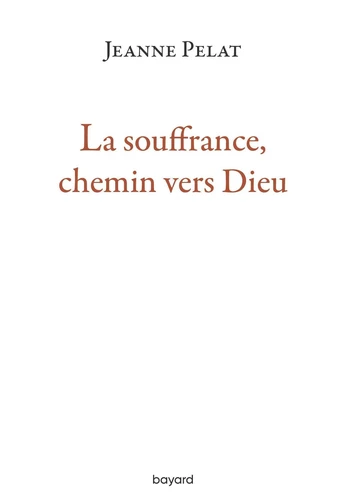 SOUFFRANCE CHEMIN VERS DIEU