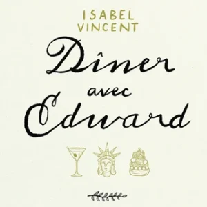 DÎNER AVEC EDWARD