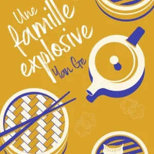 UNE FAMILLE EXPLOSIVE