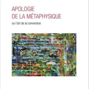 APOLOGIE DE LA MÉTAPHYSIQUE