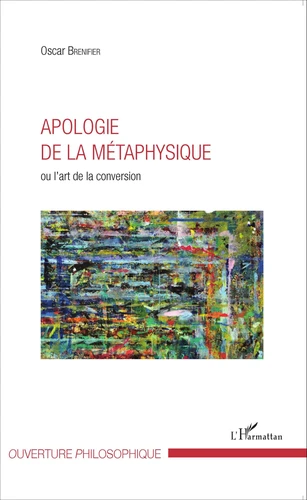 APOLOGIE DE LA MÉTAPHYSIQUE