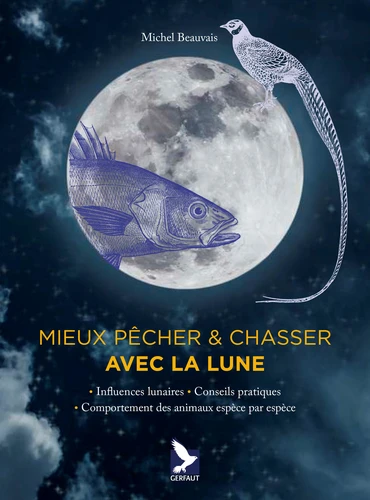 MIEUX PÊCHER & CHASSER AVEC LA LUNE