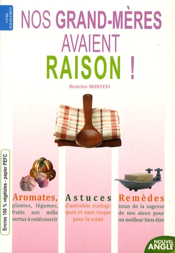 NOS GRAND-MERES AVAIENT RAISON