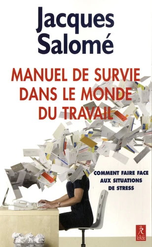 MANUEL DE SURVIE DANS LE MONDE DU TRAVAIL