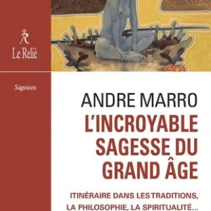 INCROYABLE SAGESSE DU GRAND ÂGE