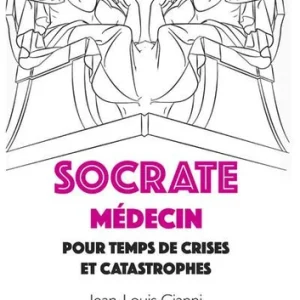 SOCRATE, MÉDECIN POUR TEMPS DE CRISES ET CATASTROPHES