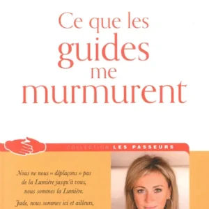 CE QUE LES GUIDES ME MURMURENT