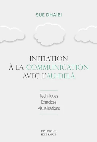 INITIATION À LA COMMUNICATION AVEC L'AU-DELÀ