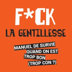 FUCK LA GENTILLESSE