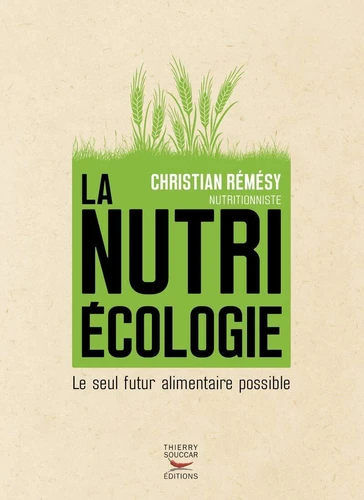 NUTRIÉCOLOGIE - LE SEUL FUTUR ALIMENTAIRE POSSIBLE
