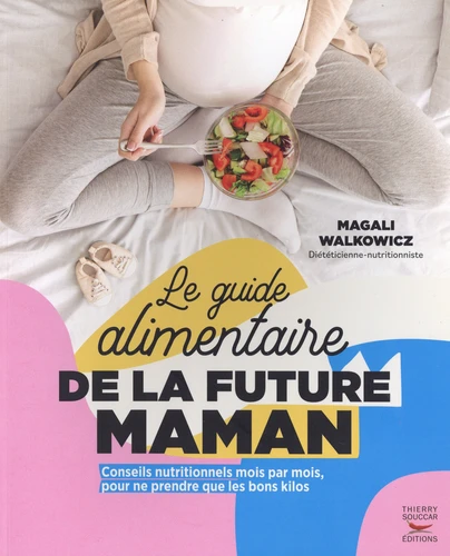 LE GUIDE ALIMENTAIRE DE LA FUTURE MAMAN