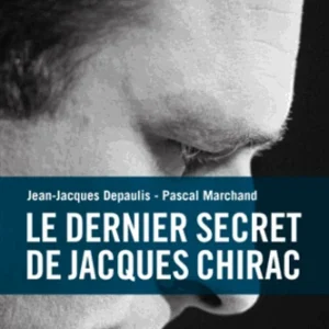 LE DERNIER SECRET DE JACQUES CHIRAC