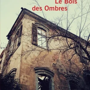 LE BOIS DES OMBRES