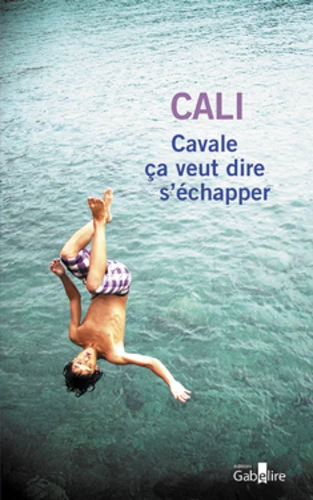 CAVALE ÇA VEUT DIRE S'ÉCHAPPER