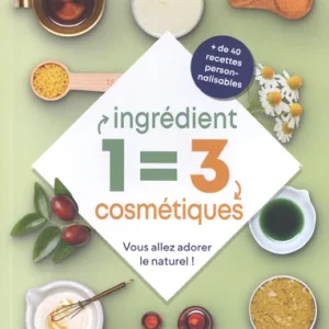 1 INGRÉDIENT = 3 COSMÉTIQUES