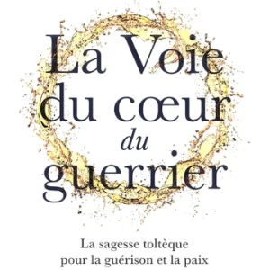 VOIE DU COEUR DU GUERRIER