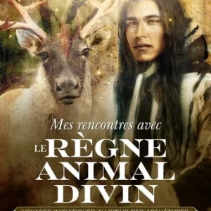 MES RENCONTRES AVEC LE RÈGNE ANIMAL DIVIN