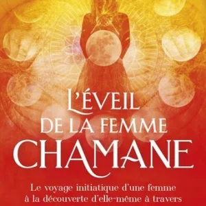 ÉVEIL DE LA FEMME CHAMANE