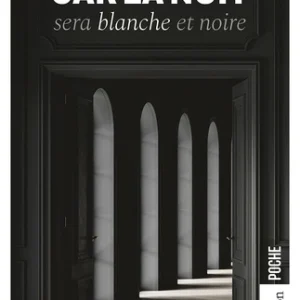 CAR LA NUIT SERA BLANCHE ET NOIRE