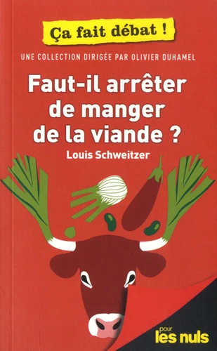 FAUT-IL ARRÊTER DE MANGER DE LA VIANDE ?