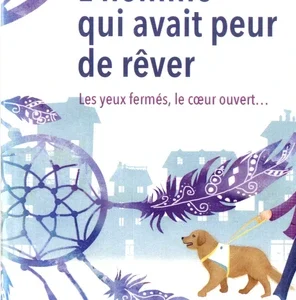 L'HOMME QUI AVAIT PEUR DE REVER