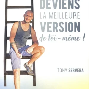 DEVIENS LA MEILLEURE VERSION DE TOI-MÊME !