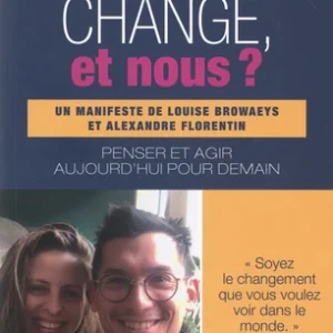 CLIMAT CHANGE, ET NOUS ? - PENSER ET AGIR AUJOURD'HUI POUR DEMAIN